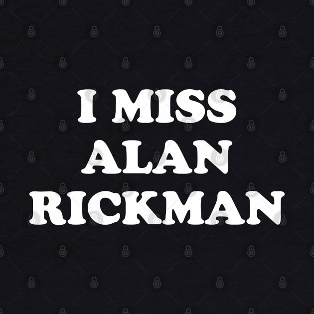 I Miss Alan Rickman by kindacoolbutnotreally